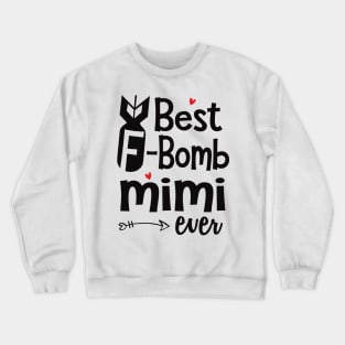 Best F-Bomb Mimi Ever Crewneck Sweatshirt